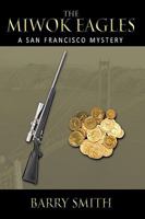 The Miwok Eagles: A San Francisco Mystery 1449051391 Book Cover