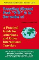Traveling Abroad Post "9-11" & in the Wake of Terrorism: A Practical Guide for Americans and Other International Travelers 1890605131 Book Cover