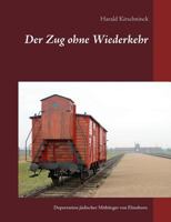 Der Zug ohne Wiederkehr: Die Deportationen jüdischer Mitbürger von Elmshorn 3746030587 Book Cover