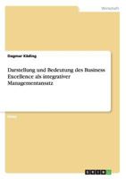 Darstellung und Bedeutung des Business Excellence als integrativer Managementansatz 3656730695 Book Cover