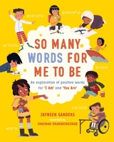 So Many Words for Me to Be: An exploration of positive words for 'I Am' and 'You Are' 1761160672 Book Cover