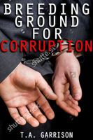 Breeding Ground for Corruption 1947191209 Book Cover