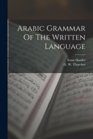 Arabic Grammar of the Written Language (1922) 1016136609 Book Cover