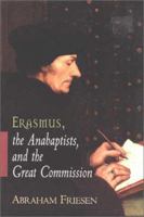 Erasmus, the Anabaptists, and the Great Commission 0802844480 Book Cover