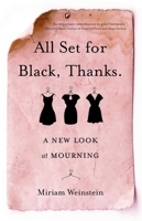 All Set for Black, Thanks.: A New Look at Mourning 1631521098 Book Cover