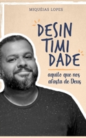 Desintimidade: Aquilo que nos afasta de Deus (Portuguese Edition) B088N44595 Book Cover