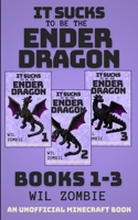 It Sucks to be the Ender Dragon Books 1-3 1923660039 Book Cover