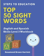 Steps To Education Top 50 Sight Words: English and Spanish Skills Level 3 Workbook B0892HTY3H Book Cover