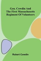 Gen. Cowdin and the First Massachusetts Regiment of Volunteers 9369877827 Book Cover