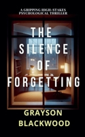 The Silence of Forgetting: What is the price of the deadliest secret? B0DV7XN6KZ Book Cover
