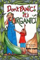 Don't Panic It's Organic! 1537266551 Book Cover