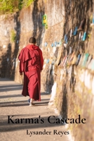 Karma's Cascade: Exploring the Cycle of Cause and Effect in Buddhist Philosophy B0DW4H8HWZ Book Cover