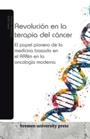 Revolución en la terapia del cáncer: El papel pionero de la medicina basada en el ARNm en la oncología moderna (Spanish Edition) 368904412X Book Cover