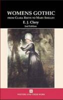 Women's Gothic: From Clara Reeve to Mary Shelley (Writers and Their Work) 0746311443 Book Cover