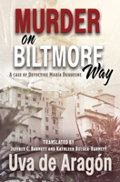 Murder on Biltmore Way: A case of detective María Duquesne 1613701233 Book Cover