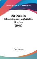 Der Deutsche Klassizismus Im Zeitalter Goethes... 0274075229 Book Cover