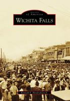 Wichita Falls (Images of America: Texas) 0738571792 Book Cover