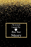aunt I want to hear your story: A guided journal to tell me your memories,keepsake questions.This is a great gift to mom,grandma,nana,aunt and auntie ... to share their early life on like Birthday 1672210038 Book Cover