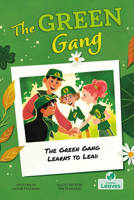 The Green Gang Learns to Lead 1039839703 Book Cover