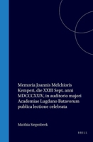 Memoria Joannis Melchioris Kemperi, die XXIII Sept. anni MDCCCXXIV, in auditorio majori Academiae Lugduno Batavorum publica lectione celebrata (Latin Edition) 9004555331 Book Cover