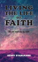 Living The Life Of Faith 1943523908 Book Cover