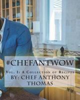 #chefantwow: Vol. 1 a Collection 1540470466 Book Cover