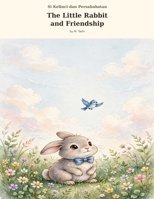 Si Kelinci dan Persahabatan - The Little Rabbit and Friendship B0HBK4W8T2 Book Cover