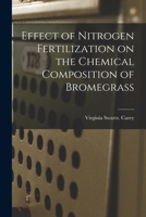 Effect of Nitrogen Fertilization on the Chemical Composition of Bromegrass 1013325338 Book Cover
