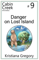 Danger on Lost Island (Cabin Creek Mysteries Book 9) 1981216073 Book Cover
