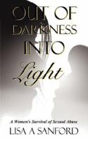 Out of Darkness Into Light 1434322262 Book Cover