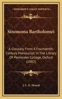 Sinonoma Bartholomei: A Glossary From A Fourteenth-Century Manuscript In The Library Of Pembroke College, Oxford 1164576534 Book Cover