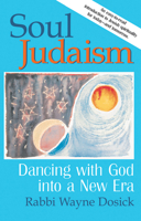 Soul Judaism: Dancing With God into a New Era 1580230539 Book Cover
