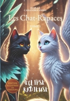 Éclipse Radieuse (Les Chat-Rapaces) (French Edition) 2488516007 Book Cover