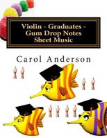 Violin - Graduates - Gum Drop Notes Sheet Music: Scales Aren't Just a Fish Thing - Igniting Sleeping Brains 1545342148 Book Cover