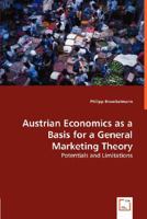Austrian Economics as a Basis for a General Marketing Theory 3836482916 Book Cover