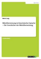 Bibel�bersetzung in franz�sischer Sprache - Die Geschichte der Bibel�bersetzung 3656394571 Book Cover