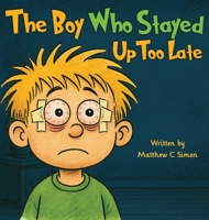 The Boy Who Stayed Up Too Late B0FGFJ3KFR Book Cover