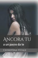 Ancora tu: A un passo da te 1512108758 Book Cover