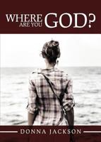 Where Are You God? 1683330366 Book Cover