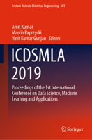 ICDSMLA 2019: Proceedings of the 1st International Conference on Data Science, Machine Learning and Applications 9811514224 Book Cover