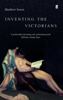 Inventing the Victorians 0312283261 Book Cover