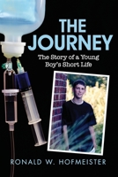 The Journey: The Story of a Young Boy's Short Life 0578320983 Book Cover