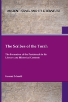 The Scribes of the Torah: The Formation of the Pentateuch in Its Literary and Historical Contexts 162837523X Book Cover