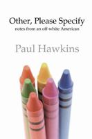 Other, Please Specify: Notes from an Off-White American 1312029137 Book Cover