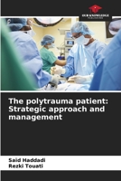 The polytrauma patient: Strategic approach and management 620588951X Book Cover