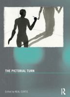 The Pictorial Turn. Edited by Neal Curtis 0415549825 Book Cover