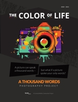 The Color of Life: A Thousand Words Photography Project 1691817449 Book Cover