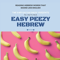 Easy Peezy Hebrew: Reading Hebrew Words That Sound Like English B08S2NNSMS Book Cover