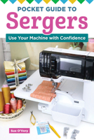 Pocket Guide to Sergers: Do More with Your Machine 1639810978 Book Cover