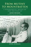 From Mutiny to Mountbatten: A Biographical Sketch of and Writings by Altaf Husain, Former Editor of Dawn 0710305486 Book Cover